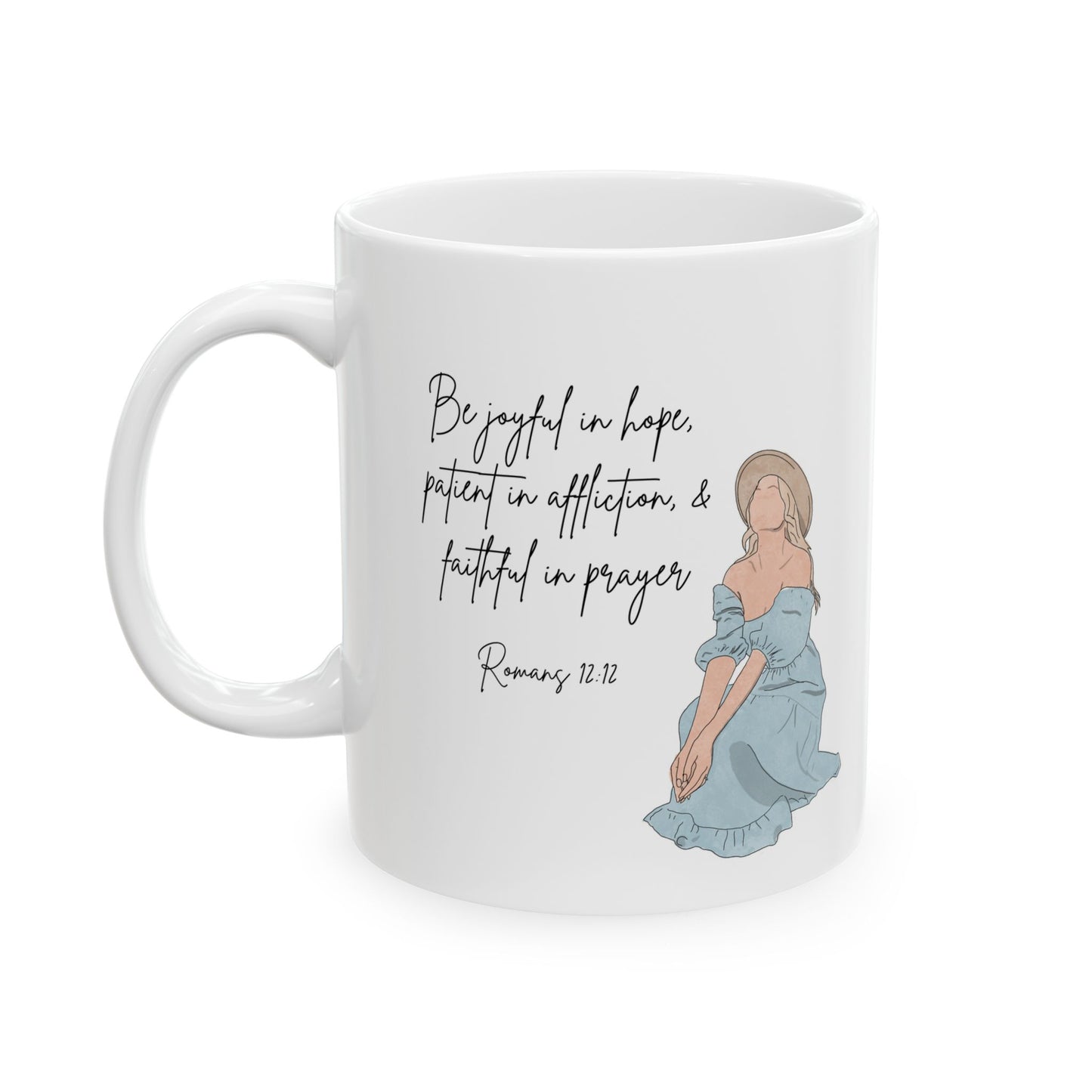 "Be Joyful in Hope, Patient in Affliction, and Faithful in Prayer" – 11 oz Ceramic Mug