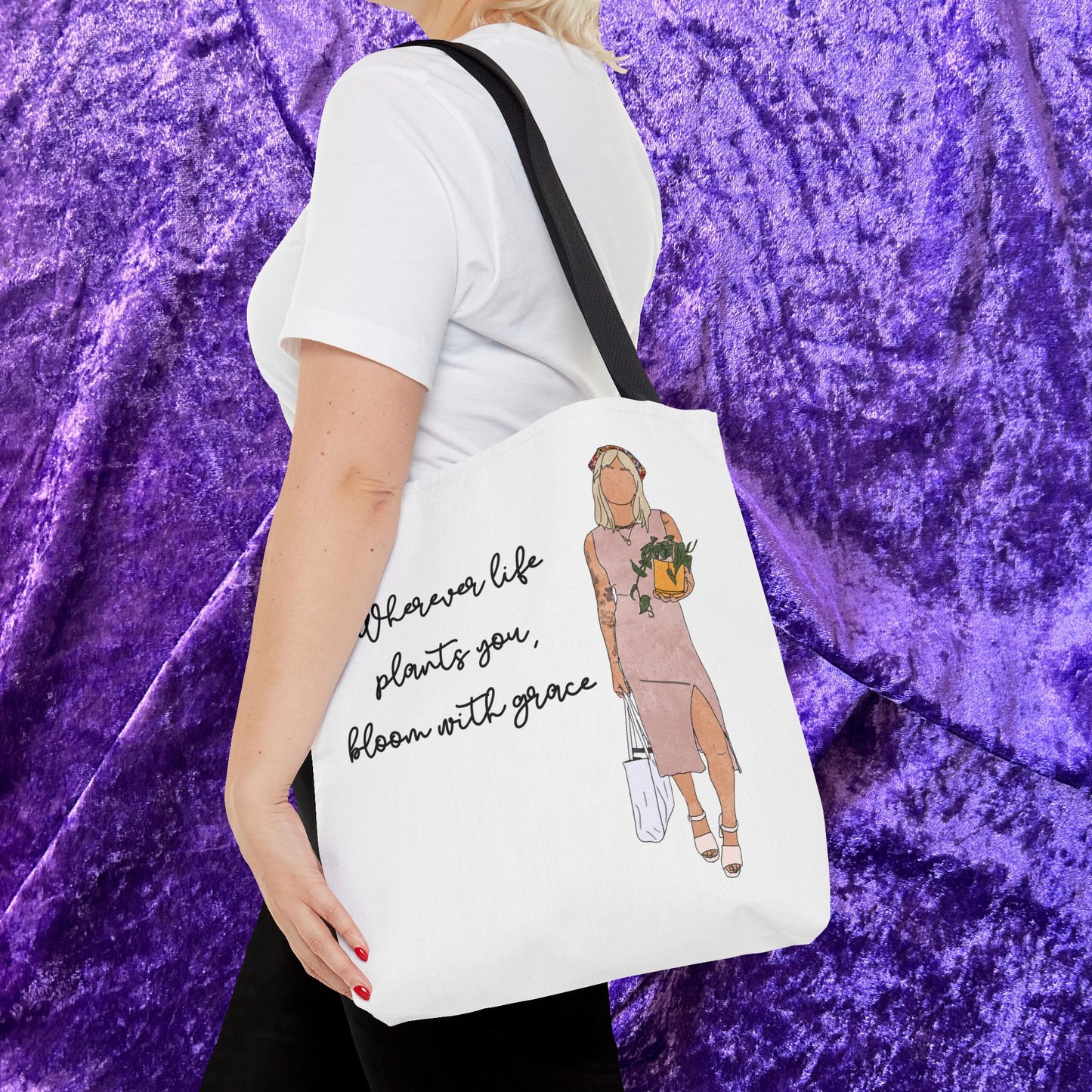 "Wherever life plants you, bloom with grace." – Inspirational Tote Bag