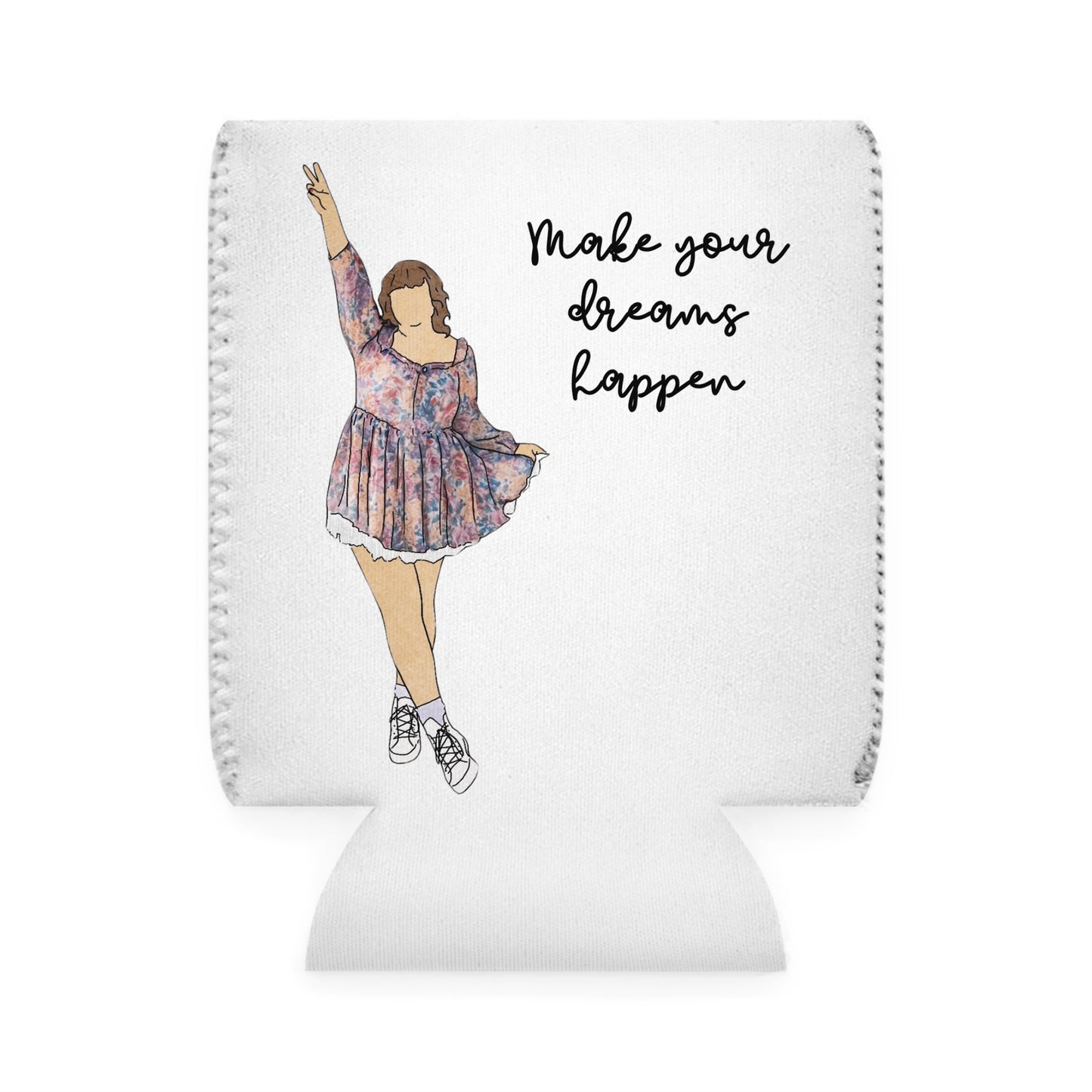 "Make Your Dreams Happen" – Can Cooler Sleeve