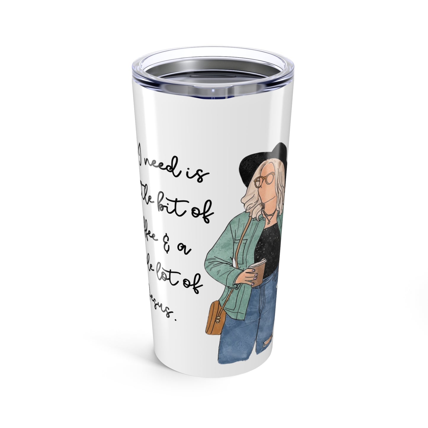 "All I Need Is a Little Bit of Coffee and a Whole Lot of Jesus" – 20oz Stainless Steel Tumbler