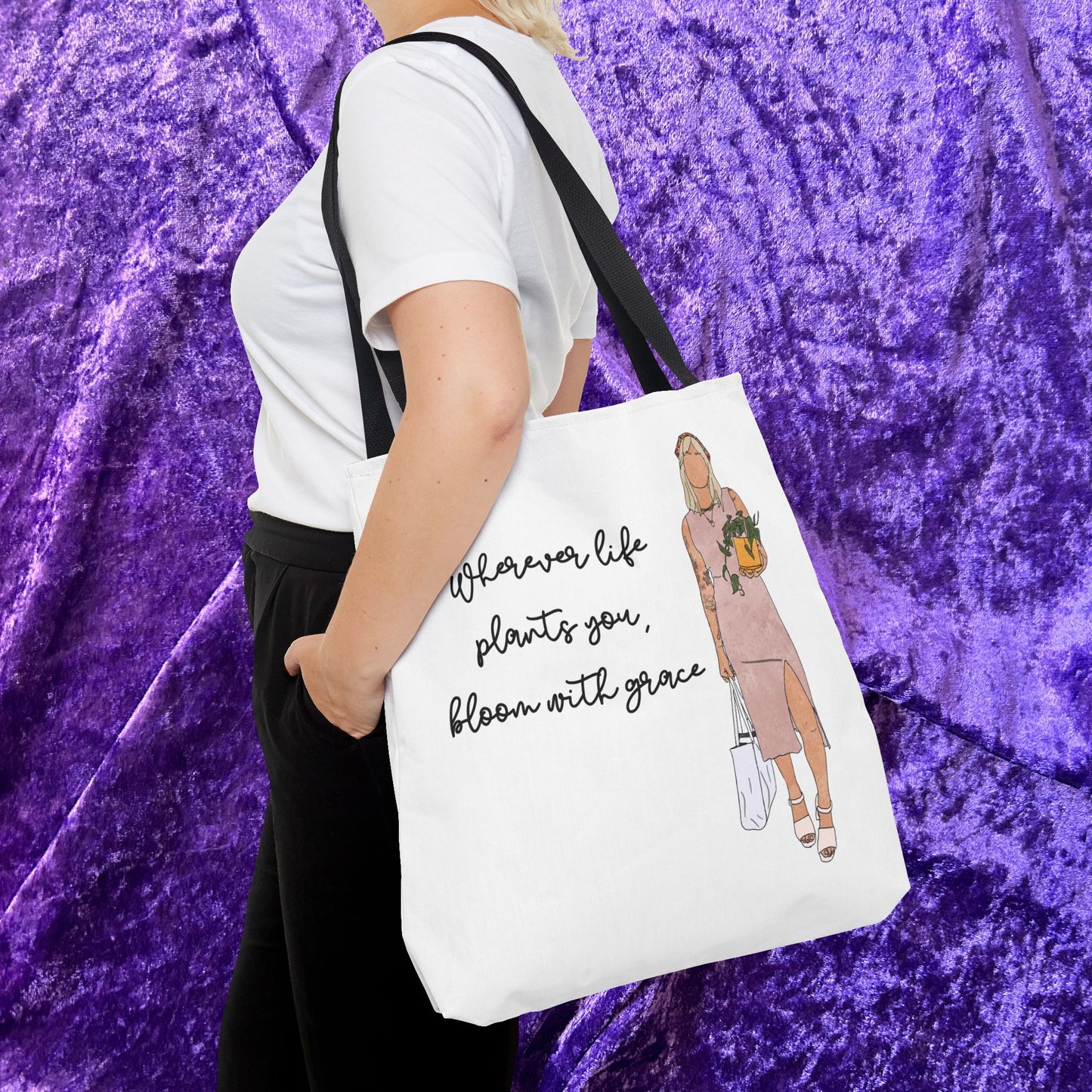 "Wherever life plants you, bloom with grace." – Inspirational Tote Bag
