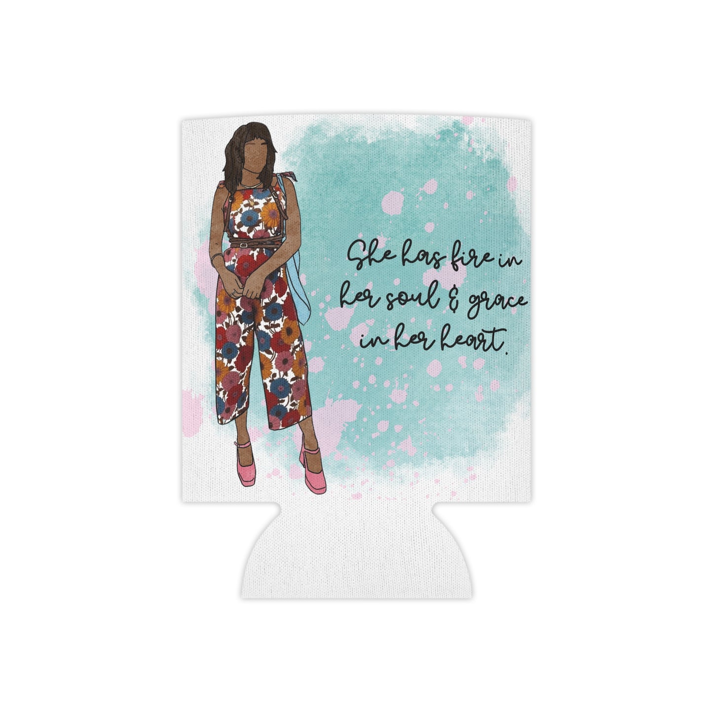 "She Has Fire in Her Soul and Grace in Her Heart" – Can Cooler Sleeve