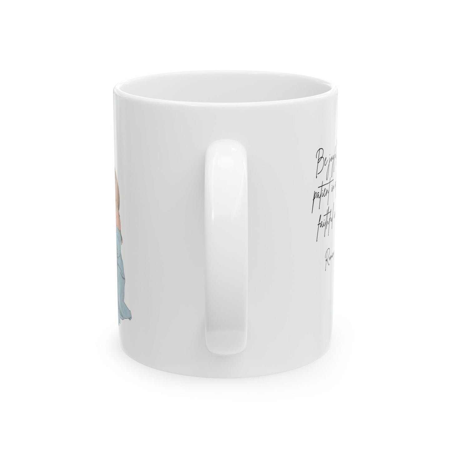 "Be Joyful in Hope, Patient in Affliction, and Faithful in Prayer" – 11 oz Ceramic Mug