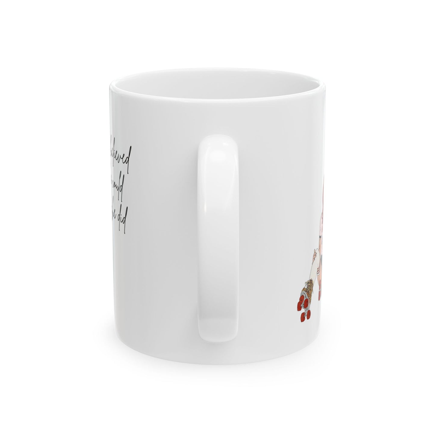 "She Believed She Could, So She Did" – 11 oz Ceramic Mug