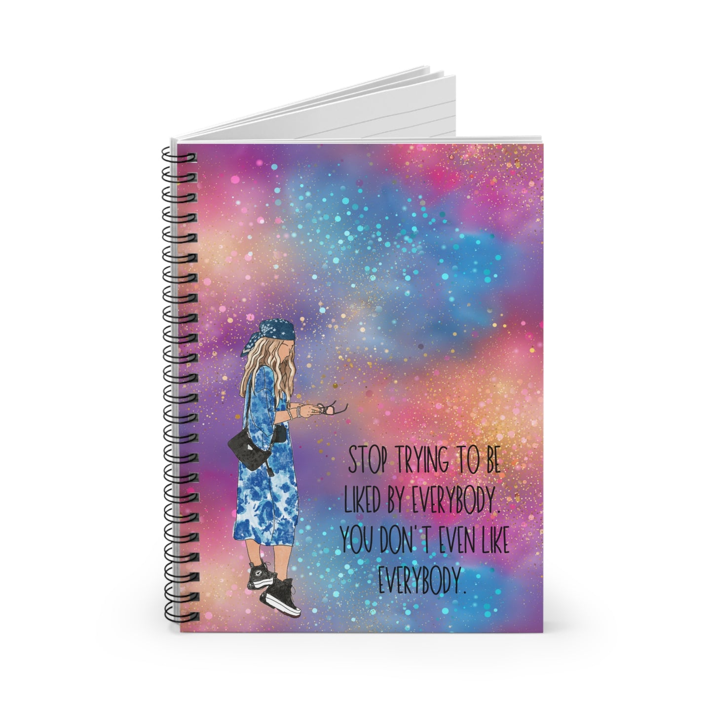 Empowering Spiral Notebook – "Stop Trying to Be Liked by Everybody. You Don’t Even Like Everybody"