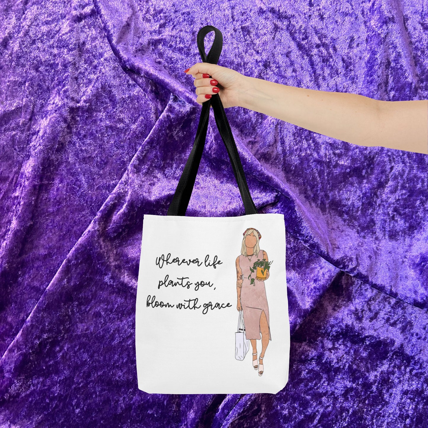"Wherever life plants you, bloom with grace." – Inspirational Tote Bag