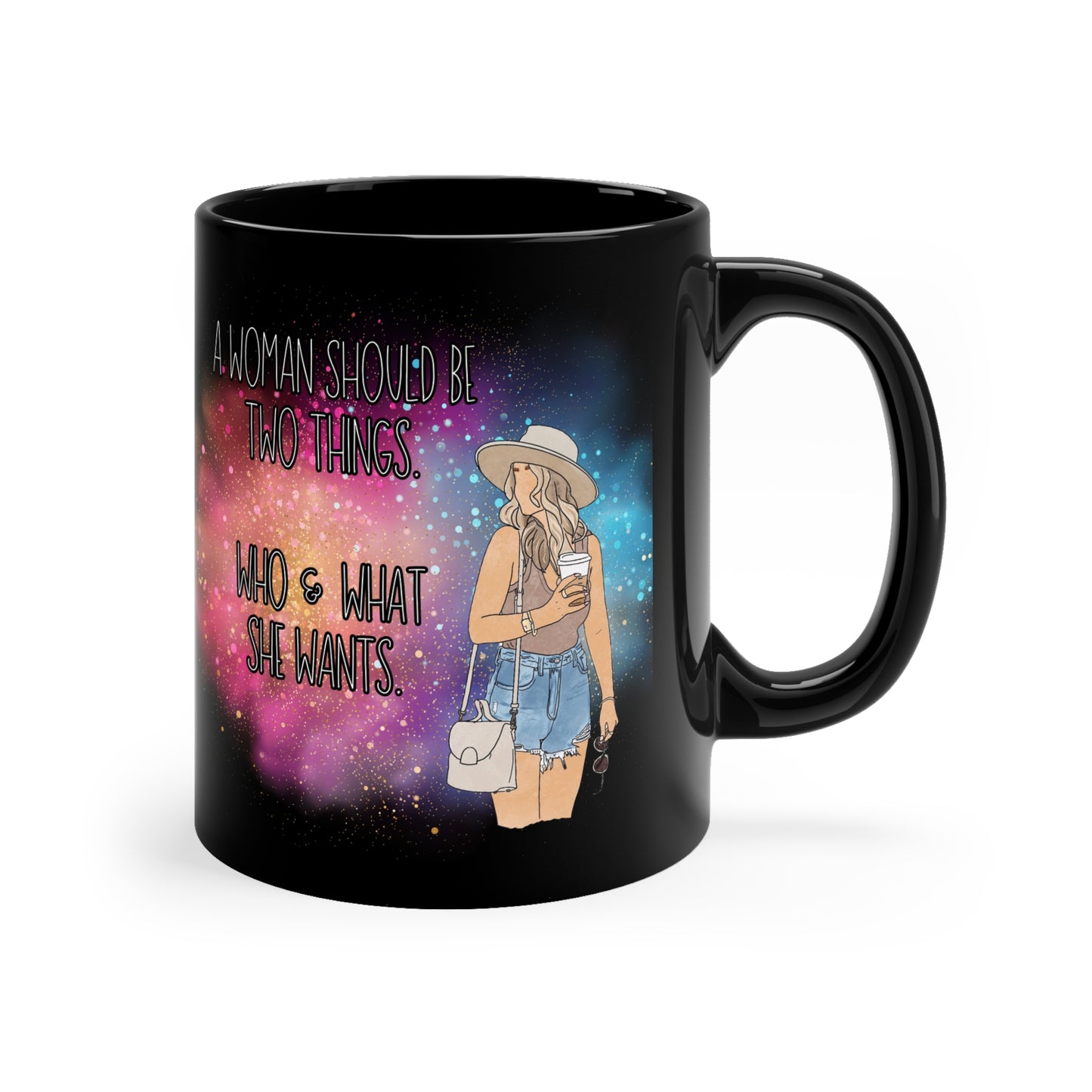 "A Woman Should Be Two Things: Who & What She Wants" – Black Coffee Mug