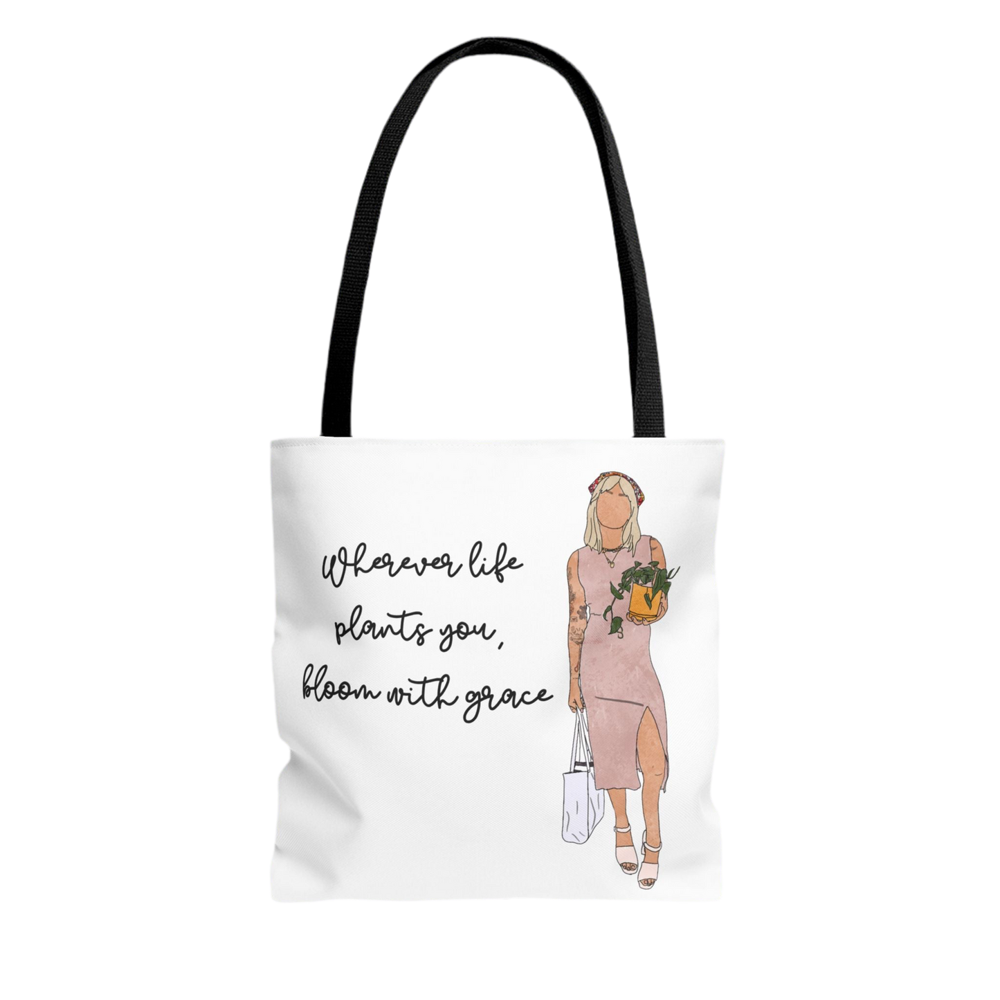 "Wherever life plants you, bloom with grace." – Inspirational Tote Bag