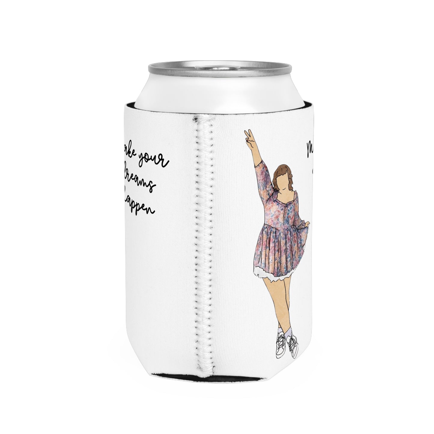 "Make Your Dreams Happen" – Can Cooler Sleeve