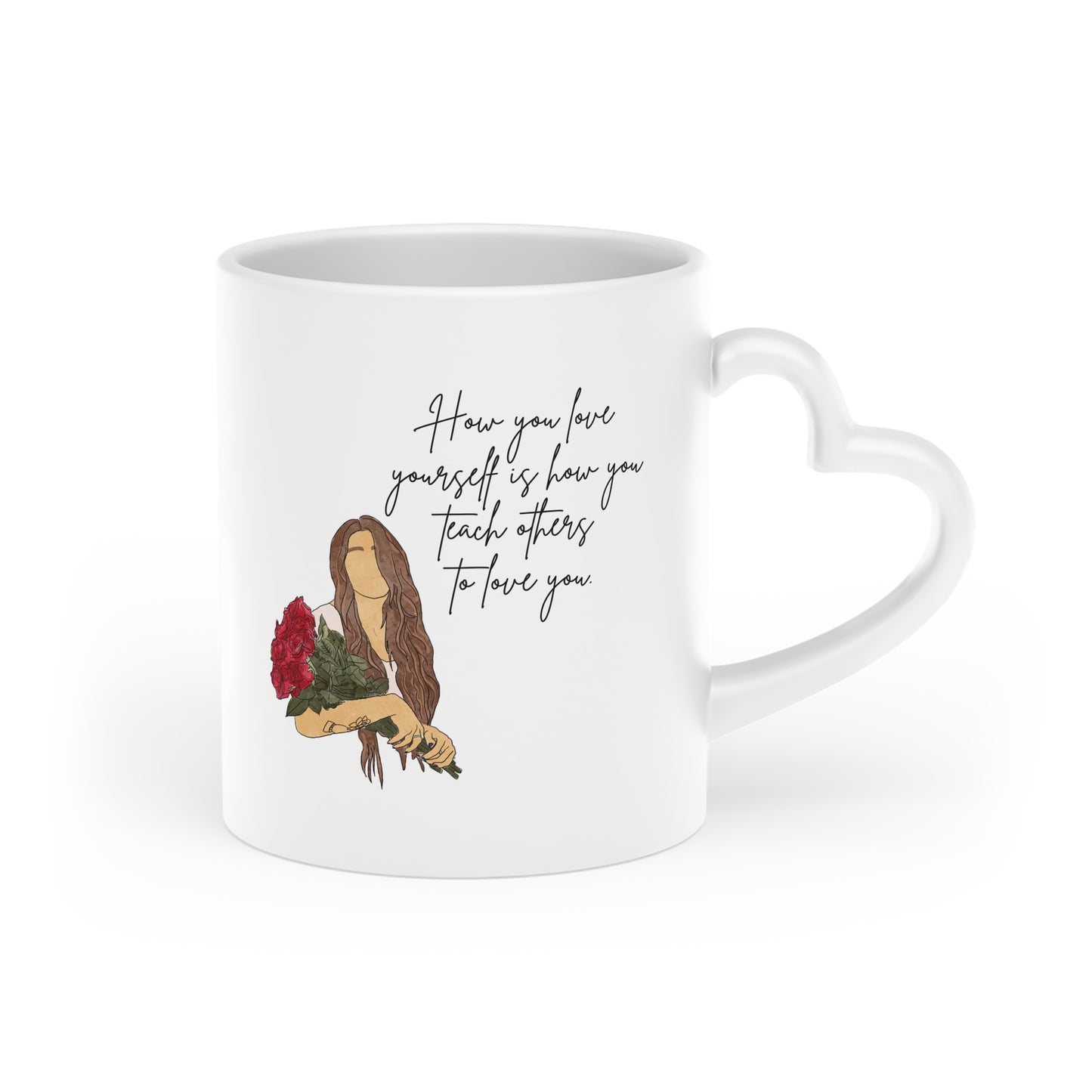 "How You Love Yourself Is How You Teach Others to Love You" – Heart Handle Mug