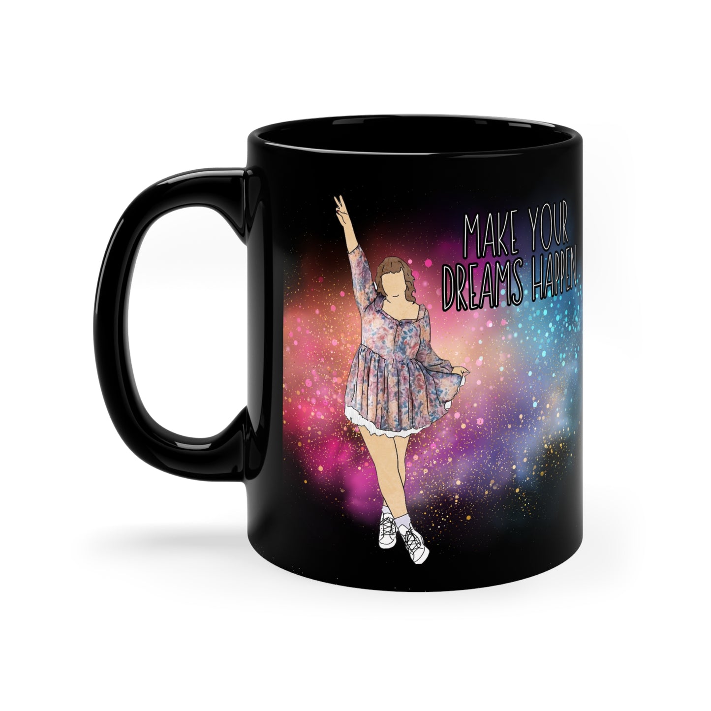 "Make Your Dreams Happen" – Black Coffee Mug