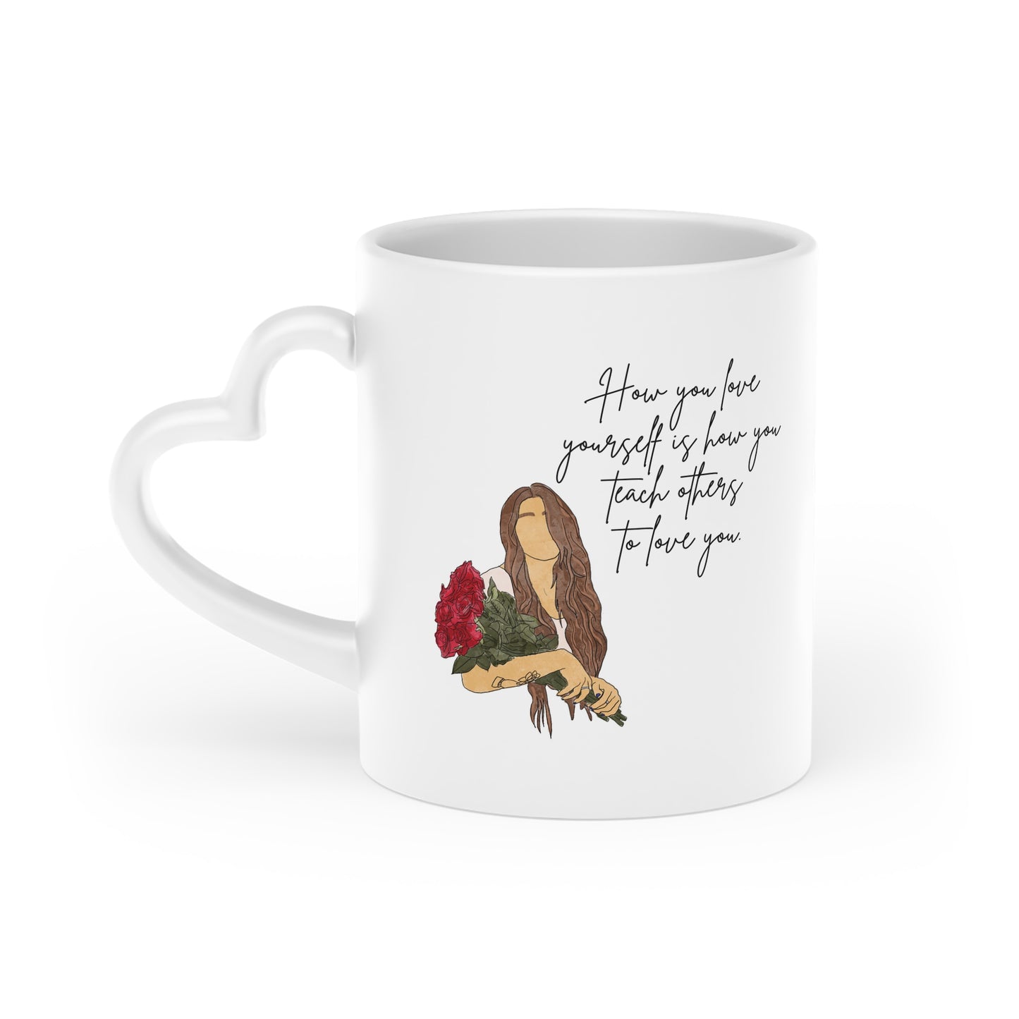 "How You Love Yourself Is How You Teach Others to Love You" – Heart Handle Mug