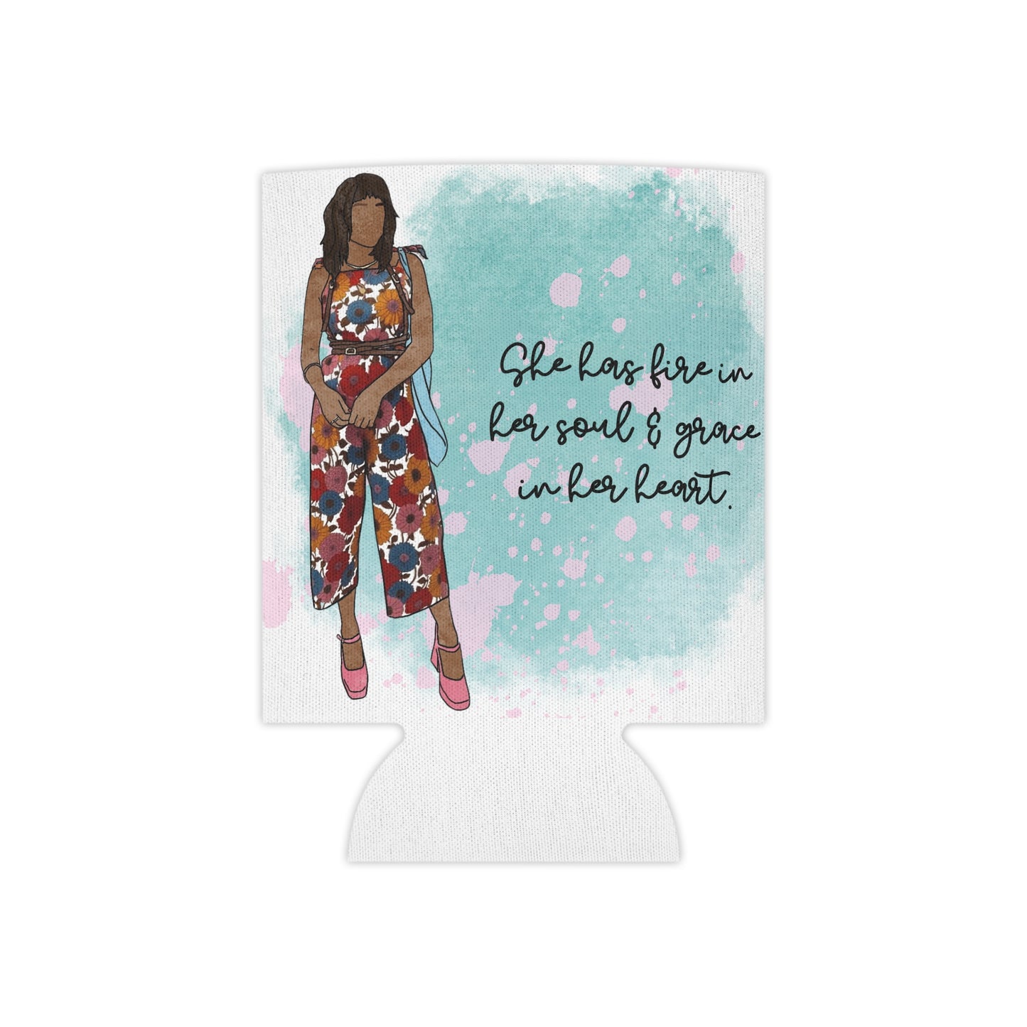 "She Has Fire in Her Soul and Grace in Her Heart" – Can Cooler Sleeve