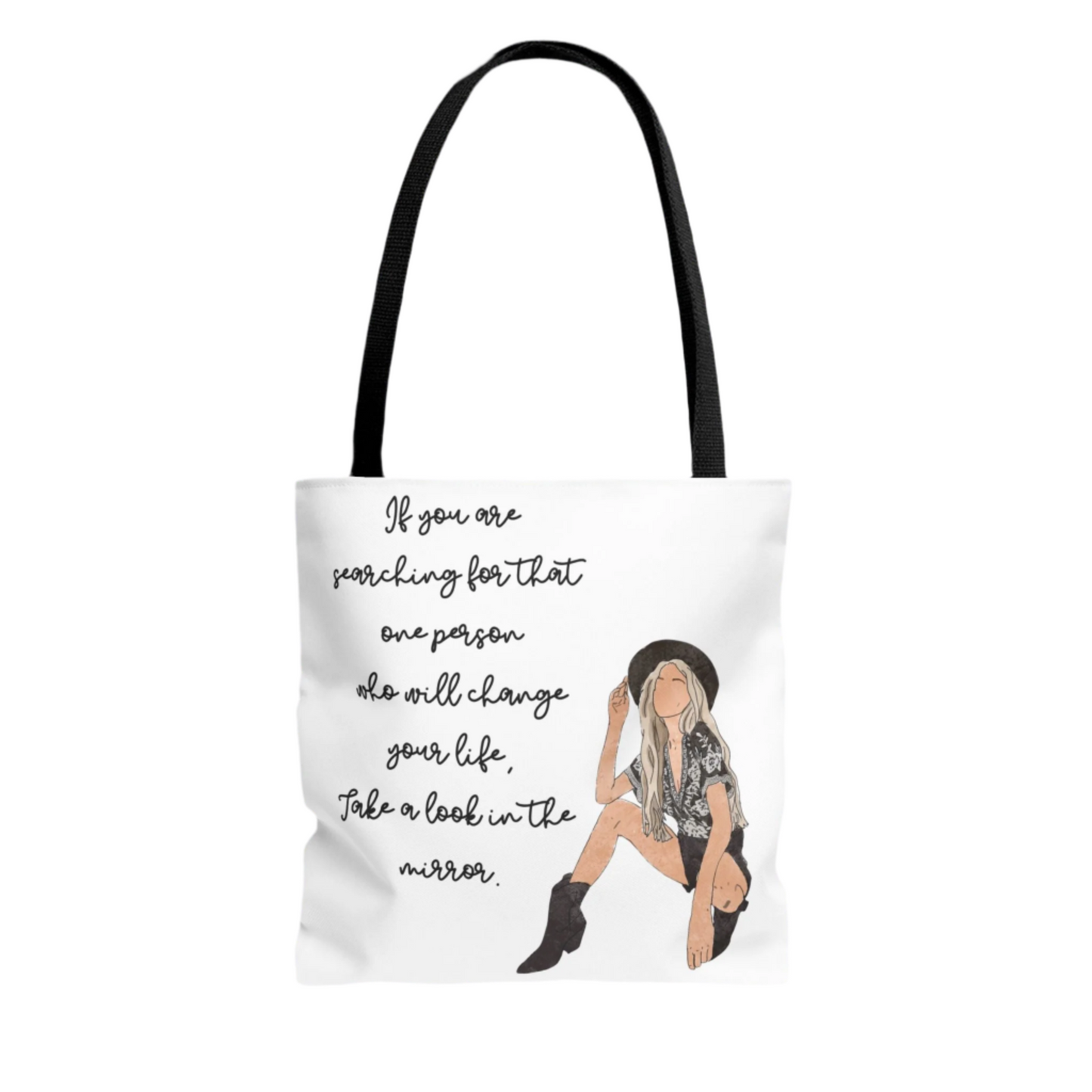 "If You're Looking for the One Person That Can Change Your Life, Take a Look in the Mirror" – Inspirational Tote Bag