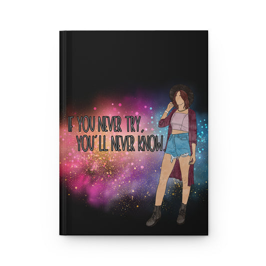 "If You Never Try, You'll Never Know" – Hardcover Inspirational Journal for Women