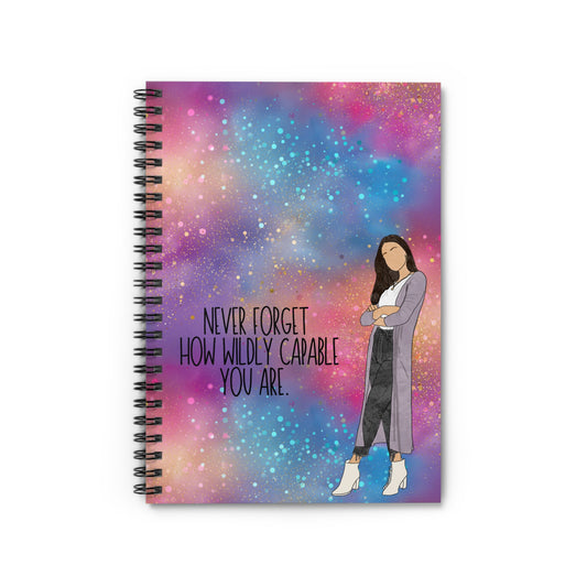 Empowering Spiral Notebook – "Never Forget How Wildly Capable You Are"