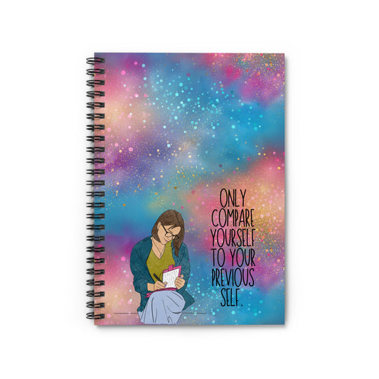 Empowering Spiral Notebook – "Only Compare Yourself to Your Previous Self"